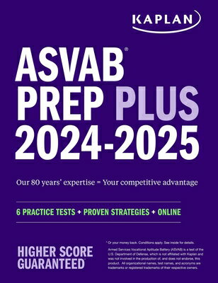 ASVAB Prep Plus 2024-2025: 6 Practice Tests + Proven Strategies + Online + Video ASVAB PREP PLUS 2024-2025 6 PR （Kaplan Test Prep） [ Kaplan Test Prep ]