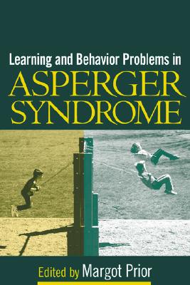 Learning and Behavior Problems in Asperger Syndrome LEARNING & BEHAVIOR PROBLEMS I [ Margot Prior ]