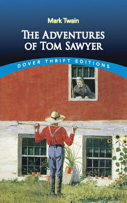 The Adventures of Tom Sawyer ADV OF TOM SAWYER REV/E （Dover Thrift Editions: Classic Novels） [ Mark Twain ]
