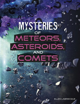 Mysteries of Meteors, Asteroids, and Comets MYSTERIES OF METEORS ASTEROIDS （Solving Space's Mysteries） 