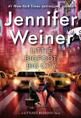 Little Bigfoot, Big City LITTLE BIGFOOT BIG CITY （Littlest Bigfoot） [ Jennifer Weiner ]