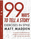 99 Ways to Tell a Story: Exercises in Style 99 WAYS TO TELL A STORY 