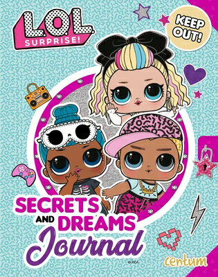 L.O.L. Surprise : Secrets and Dreams Journal LOL SURPRISE SECRETS DREAMS （L.O.L. Surprise ） Mga Entertainment Inc