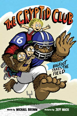 The Cryptid Club #1: Bigfoot Takes the Field: A Graphic Novel CRYPTID CLUB #1 BIGFOOT TAKES （Cryptid Club） [ Michael Brumm ]