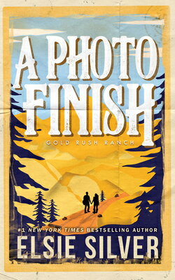 A Photo Finish PHOTO FINISH （Gold Rush Ranch） [ Elsie Silver ]