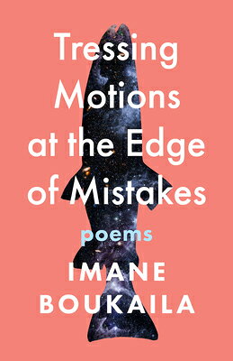 Tressing Motions at the Edge of Mistakes: Poems TRESSING MOTIONS AT THE EDGE O （Multiverse） 
