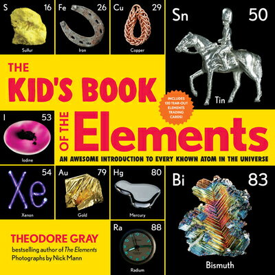 楽天楽天ブックスThe Kid's Book of the Elements: An Awesome Introduction to Every Known Atom in the Universe KIDS BK OF THE ELEMENTS [ Theodore Gray ]