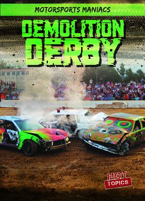 Demolition Derby DEMOLITION DERBY （Motorsports Maniacs） [ Kate Mikoley ]