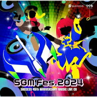 SGMFes.2024 SUCCESS 45th ANNIVERSARY MUSIC LIVE CD / サクセス 45周年記念ミュージックライブ CD