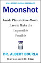 Moonshot: Inside Pfizer 039 s Nine-Month Race to Make the Impossible Possible MOONSHOT Albert Bourla