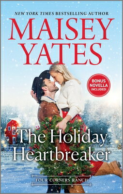 The Holiday Heartbreaker HOLIDAY HEARTBREAKER ORIGINAL/ （Four Corners Ranch） [ Maisey Yates ]