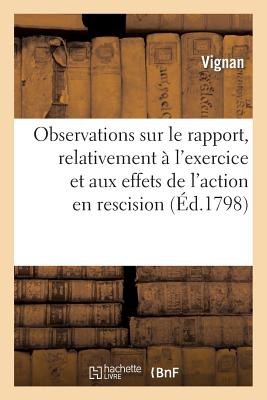 Observations Sur Le Rapport Et Le Projet de Resolution Presentes, Le 2 Ventose an 6, Au Conseil: Des FRE-OBSERVATIONS SUR LE RAPPOR （Histoire） [ Vignan ]