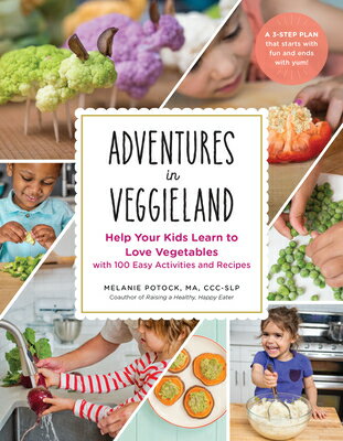 Adventures in Veggieland: Help Your Kids Learn to Love Vegetables - With 100 Easy Activities and Rec ADV IN VEGGIELAND [ Melanie Potock ]