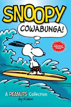 Snoopy: Cowabunga! (Peanuts Kids Book 1): A Peanuts Collection SNOOPY COWABUNGA (PEANUTS KIDS （Peanuts Kids） [ Charles M. Schulz ]