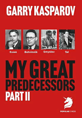 My Great Predecessors 2: Euwe, Botvinnik, Smyslov & Tal MY GRT PREDECESSORS 2 V （My Great Predecessors） 