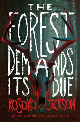 The Forest Demands Its Due FOREST DEMANDS ITS DUE [ Kosoko Jackson ]