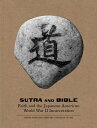 Sutra and Bible: Faith and the Japanese American World War II Incarceration SUTRA BIBLE Duncan Ryuken Williams