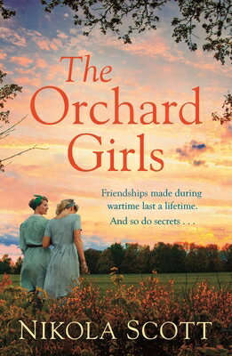 The Orchard Girls ORCHARD GIRLS [ Nikola Scott ]