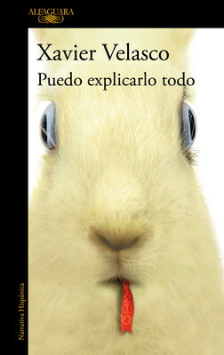 Puedo Explicarlo Todo / I Can Explain Everything SPA-PUEDO EXPLICARLO TODO / I [ Xavier Velasco ]