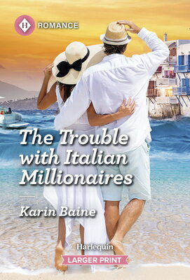 The Trouble with Italian Millionaires TROUBLE W/ITALIAN MILLIONAIRES （Pact Between Tycoons） [ Karin Baine ]