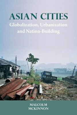 Asian Cities: Globalization, Urbanization and Nation-Building ASIAN CITIES 