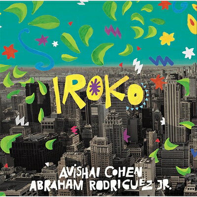 【輸入盤】Iroko [ Avishai Cohen (B) / Abraham Rodriguez Jr ]