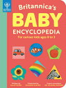 Britannica 039 s Baby Encyclopedia: For Curious Kids Ages 0 to 3 BRITANNICAS BABY ENCY Sally Symes