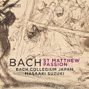 J.S.バッハ:≪マタイ受難曲≫ BWV244 [ バッハ・コレギウム・ジャパン