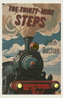 The Thirty-Nine Steps 39 STEPS REV/E （Wordsworth Classics） [ John Buchan ]