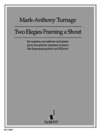 ターネジ, Mark-Anthony: 2 Elegies Framing a Shout(ソプラノ・サクソフォンとピアノ) 