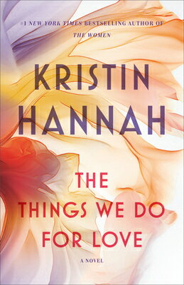 The Things We Do for Love THINGS WE DO FOR LOVE [ Kristin Hannah ]
