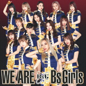 WE ARE [ BsGirls ]