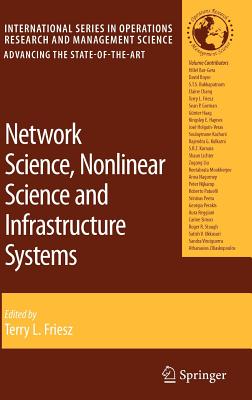 Network Science, Nonlinear Science and Infrastructure Systems NETWORK SCIENCE NONLINEAR SCIE （International Operations Research & Management Science） [ Terry L. Friesz ]