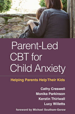 楽天楽天ブックスParent-Led CBT for Child Anxiety: Helping Parents Help Their Kids PARENT-LED CBT FOR CHILD ANXIE [ Cathy Creswell ]