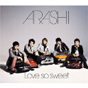 Love so sweet [ 嵐 ]