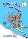 Squirrels on Skis SQUIRRELS ON SKIS （I Can Read It All by Myself Beginner Books (Hardcover)） 