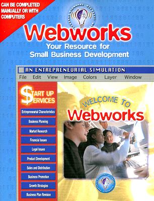 Webworks: An Entrepreneurial Simulation WEBWORKS [ Diane Hogan ]