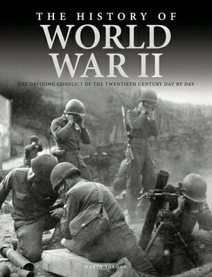 The History of World War II: The Defining Conflict of the 20th Century Day-By-Day HIST OF WWII [ David Jordan ]