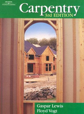 Carpentry CARPENTRY 3/E [ Gaspar J. Lewis ]