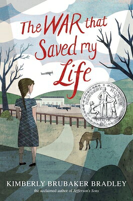 The War That Saved My Life: (Newbery Honor Award Winner) WAR THAT SAVED MY LIFE [ Kimberly Brubaker Bradley ]