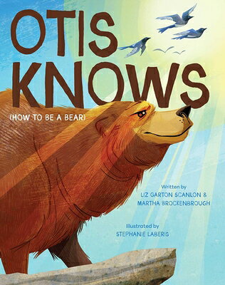 Otis Knows (How to Be a Bear) OTIS KNOWS (HOW TO BE A BEAR) 