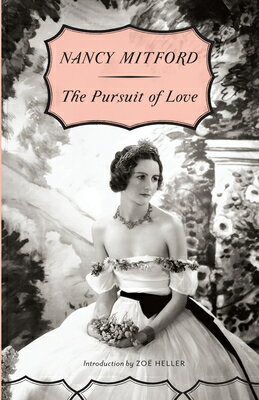 The Pursuit of Love PURSUIT OF LOVE （Radlett and Montdore） [ Nancy Mitford ]