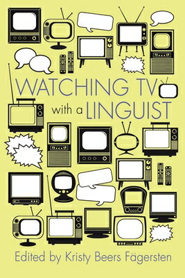 Watching TV with a Linguist WATCHING TV W/A LINGUIST （Television and Popular Culture） 