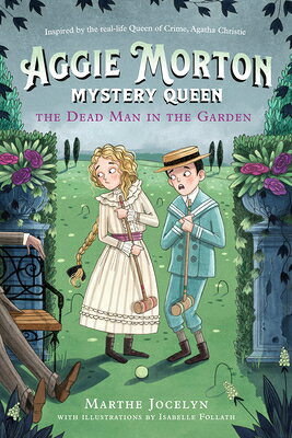 Aggie Morton, Mystery Queen: The Dead Man in the Garden AGGIE MORTON MYST QUEEN THE DE （Aggie Morton, Mystery Queen） [ Marthe Jocelyn ]