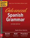 Practice Makes Perfect: Advanced Spanish Grammar, Second Edition PRAC MAKES PERFECT ADVD SPANIS Rogelio Alonso Vallecillos