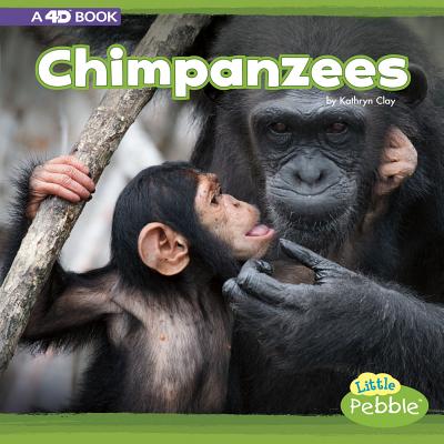 Chimpanzees: A 4D Book CHIMPANZEES （Mammals in the Wild） 