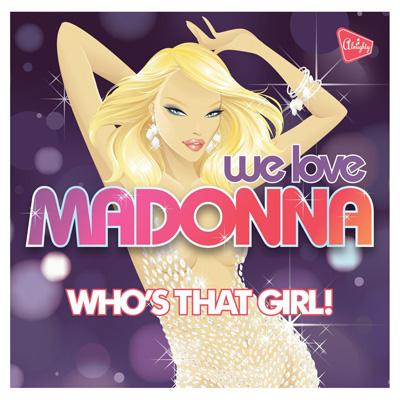 【輸入盤】Who's That Girl: Almighty Presents... We Love Madonna [ Various ]