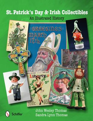 St. Patrick's Day & Irish Collectibles: An Illustrated History ST PATRICKS DAY & IRISH COLLEC 