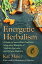 Energetic Herbalism: A Guide to Sacred Plant Traditions Integrating Elements of Vitalism, Ayurveda,