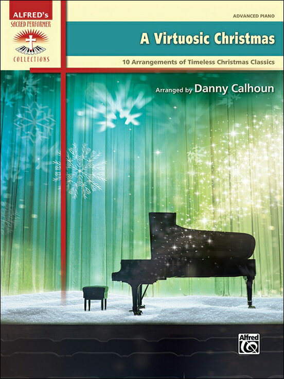 【輸入楽譜】上級者向けクリスマスの賛美歌: 10 Arrangements of Timeless Christmas Classics/Calhoun編曲
